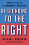 Responding to the Right (Brief Replies to 25 Conservative Arguments) by Nathan J. Robinson, 9781250777744