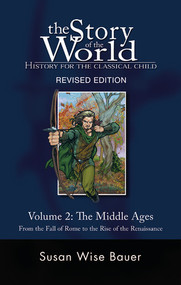 Story of the World, Vol. 2 (History for the Classical Child: The Middle Ages) by Susan Wise Bauer, 9781933339092