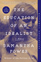 The Education of an Idealist (A Memoir) - 9780062820709 by Samantha Power, 9780062820709