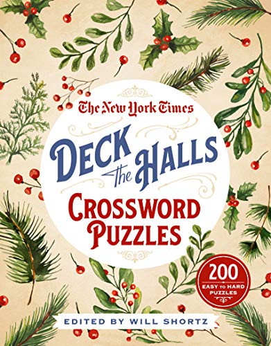 The New York Times Deck the Halls Crossword Puzzles (200 Easy to Hard Puzzles) by Will Shortz, 9781250803412