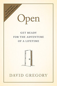 Open (Get Ready for the Adventure of a Lifetime) by David Gregory, 9781496413963