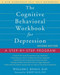 The Cognitive Behavioral Workbook for Depression (A Step-by-Step Program) by William J. Knaus, Albert Ellis, 9781608823802