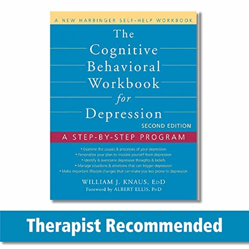 The Cognitive Behavioral Workbook for Depression (A Step-by-Step Program) by William J. Knaus, Albert Ellis, 9781608823802