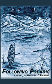 Following Polaris - 9781681624099 by Robert J. Berens, 9781681624099