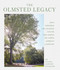 The Olmsted Legacy (How Frederick Law Olmsted and His Firm Shaped the North American Landscape) by The Cultural Landscape Foundation, 9781643260365