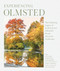 Experiencing Olmsted (The Enduring Legacy of Frederick Law Olmsted's North American Landscapes) by The Cultural Landscape Foundation, Charles Birnbaum, Dena Tasse-Winter, Arleyn Levee, 9781643260365