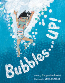 Bubbles . . . UP! by Jacqueline Davies, Sonia Sánchez, 9780062836618