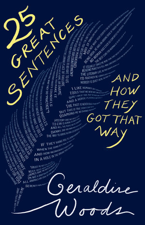 25 Great Sentences and How They Got That Way by Geraldine Woods, 9781324004851