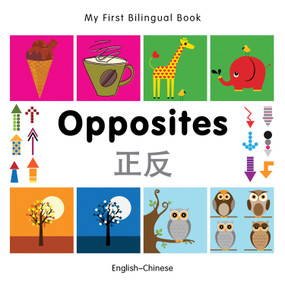 My First Bilingual Book-Opposites (English-Chinese) by Milet Publishing, 9781840597349