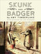 Skunk and Badger (Skunk and Badger 1) by Amy Timberlake, Jon Klassen, 9781643750057