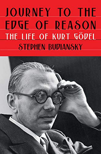 Journey to the Edge of Reason (The Life of Kurt Gödel) by Stephen Budiansky, 9781324005445