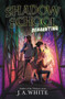 Shadow School #2: Dehaunting - 9780062838322 by J. A. White, 9780062838322