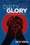Dirty Glory (Go Where Your Best Prayers Take You) by Pete Greig, Bear Grylls, 9781631466151