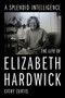 A Splendid Intelligence (The Life of Elizabeth Hardwick) by Cathy Curtis, 9781324005520