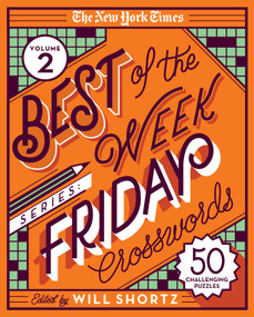 The New York Times Best of the Week Series 2: Friday Crosswords (50 Challenging Puzzles) by The New York Times, Will Shortz, 9781250803320
