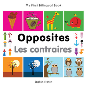 My First Bilingual Book-Opposites (English-French) by Milet Publishing, 9781840597363