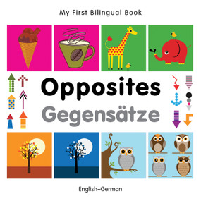 My First Bilingual Book-Opposites (English-German) by Milet Publishing, 9781840597370