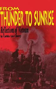 From Thunder to Sunrise (Reflections of Vietnam) - 9781681621302 by Corbin L. Cherry, 9781681621302