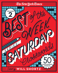 The New York Times Best of the Week Series 2: Saturday Crosswords (50 Challenging Puzzles) by The New York Times, Will Shortz, 9781250803337