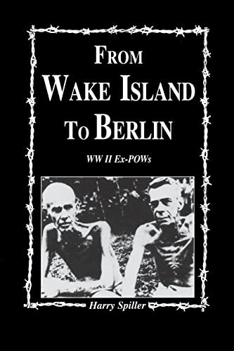 From Wake Island to Berlin by Harry Spiller, 9781563113314