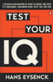 Test Your IQ (A Detailed Explanation of What IQ Means and How It Is Measured -- Including Eight Tests You Can Take) by Hans J. Eysenck, Darrin Evans, 9780140249620