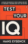 Test Your IQ (A Detailed Explanation of What IQ Means and How It Is Measured--Including Eight Tests You Can Take) by Hans J. Eysenck, Darrin Evans, 9780140249620