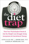 The Diet Trap (Feed Your Psychological Needs and End the Weight Loss Struggle Using Acceptance and Commitment Therapy) by Jason Lillis, JoAnne Dahl, Sandra M. Weineland, 9781608827091