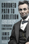 The Crooked Path to Abolition (Abraham Lincoln and the Antislavery Constitution) by James Oakes, 9781324005858