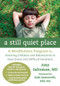A Still Quiet Place (A Mindfulness Program for Teaching Children and Adolescents to Ease Stress and Difficult Emotions) by Amy Saltzman, Saki Santorelli, 9781608827572