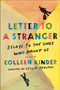 Letter to a Stranger (Essays to the Ones Who Haunt Us) by Colleen Kinder, Leslie Jamison, 9781643751245