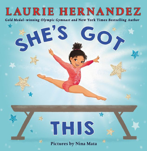She's Got This by Laurie Hernandez, Niña Mata, 9780062840585