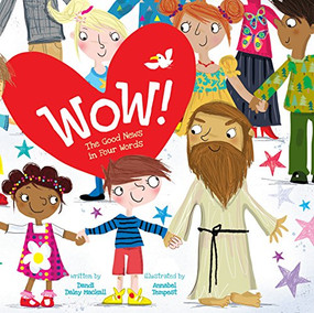 Wow! (The Good News in Four Words) by Dandi Daley Mackall, Annabel Tempest, 9781496418142
