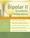 The Bipolar II Disorder Workbook (Managing Recurring Depression, Hypomania, and Anxiety) by Stephanie McMurrich Roberts, Louisa Grandin Sylvia, Noreen A. Reilly-Harrington, David J Miklowitz, 9781608827664