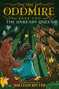 The Oddmire, Book 2: The Unready Queen - 9781643751511 by William Ritter, 9781643751511