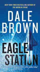 Eagle Station (A Novel) by Dale Brown, 9780062843104