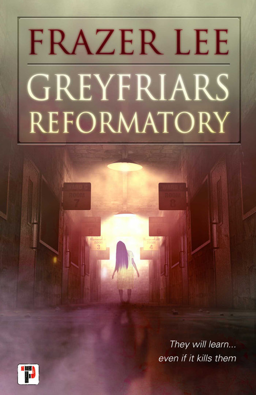 Greyfriars Reformatory by Frazer Lee, 9781787584730