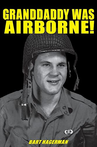 Granddaddy Was Airborne! by Bart Hagerman, 9781681624174