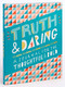Truth & Daring (A Journal for the Thoughtful & Bold) by Sarah O'Leary Burningham, Sarah Walsh, 9781452170916