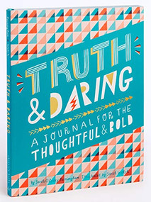 Truth & Daring (A Journal for the Thoughtful & Bold) by Sarah O'Leary Burningham, Sarah Walsh, 9781452170916