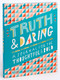Truth & Daring (A Journal for the Thoughtful & Bold) by Sarah O'Leary Burningham, Sarah Walsh, 9781452170916
