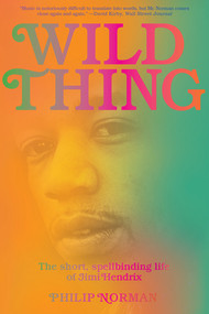 Wild Thing (The Short, Spellbinding Life of Jimi Hendrix) - 9781324091073 by Philip Norman, 9781324091073