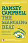 The Searching Dead by Ramsey Campbell, 9781787585560