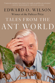 Tales from the Ant World - 9781324091097 by Edward O. Wilson, 9781324091097