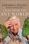 Tales from the Ant World - 9781324091097 by Edward O. Wilson, 9781324091097