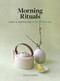 Morning Rituals (Ideas and Inspiration to Get Energized) by Leslie Koren, 9781648290299