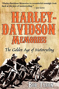Harley-Davidson Memories (The Golden Age of Motorcycling) by Bob Tyson, 9781596527676