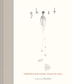 Ghost (Thirteen Haunting Tales to Tell (Scary Children's Books for Kids Age 9 to 12, Ghost Stories for Middle Schoolers)) by Illustratus, 9781452171289