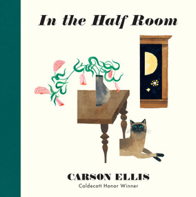 In the Half Room by Carson Ellis, Carson Ellis, 9781536214567