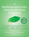 A Mindfulness-Based Stress Reduction Workbook for Anxiety by Bob Stahl, Florence Meleo-Meyer, Lynn Koerbel, Saki Santorelli, 9781608829736