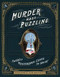 Murder Most Puzzling (20 Mysterious Cases to Solve (Murder Mystery Game, Adult Board Games, Mystery Games for Adults)) by Stephanie von Reiswitz, 9781452171609